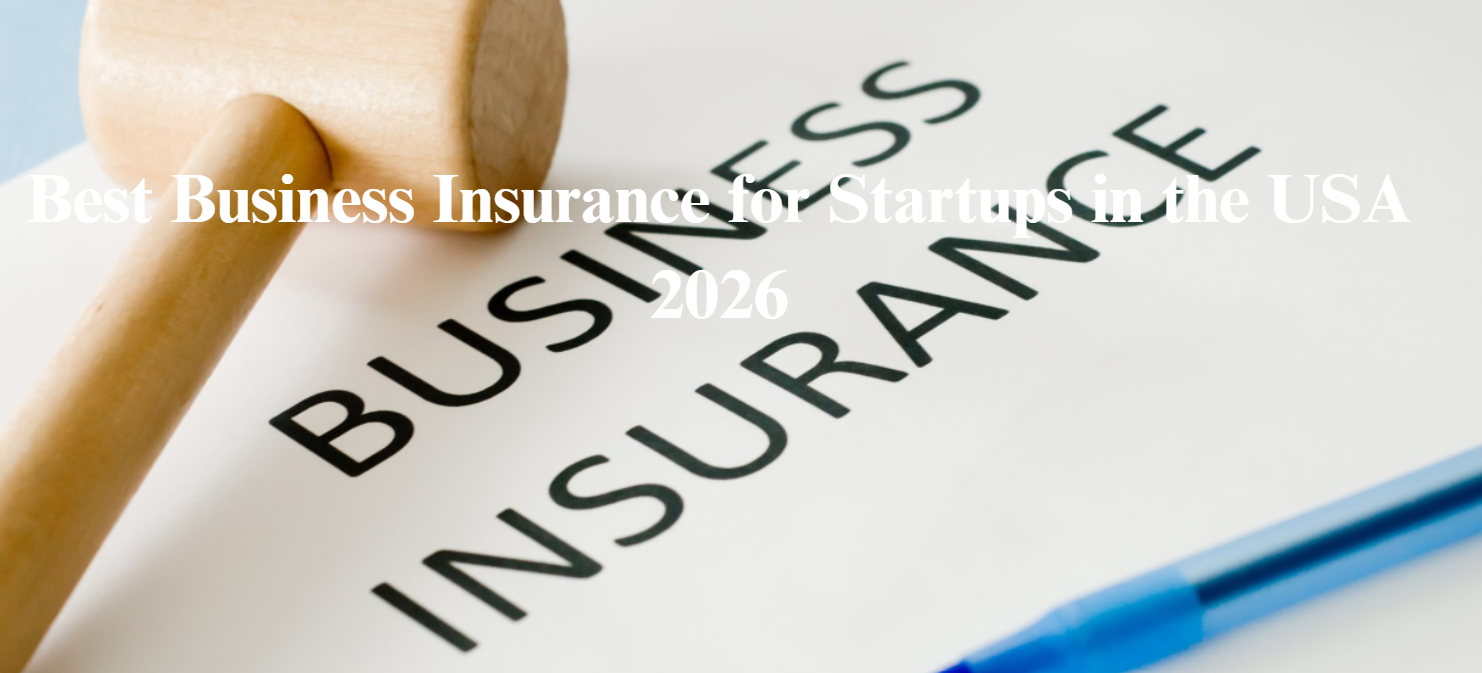 Best Business Insurance for Startups in the USA